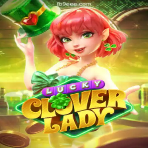 Discovering LuckyCloverLady: A New Slot Adventure on 9EEE.COM